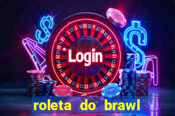 roleta do brawl stars 2024